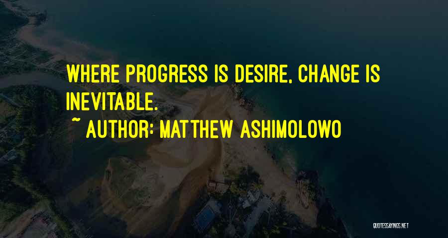 How Change Is Inevitable Quotes By Matthew Ashimolowo