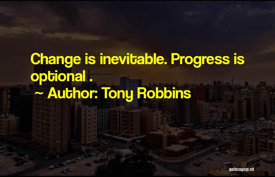 How Change Is Inevitable Quotes By Tony Robbins