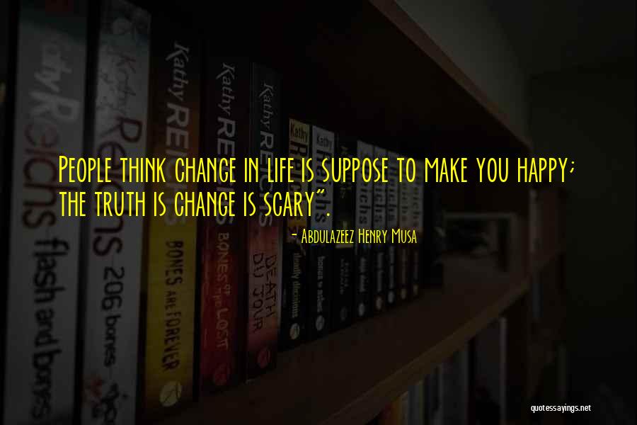 How Change Is Scary Quotes By Abdulazeez Henry Musa