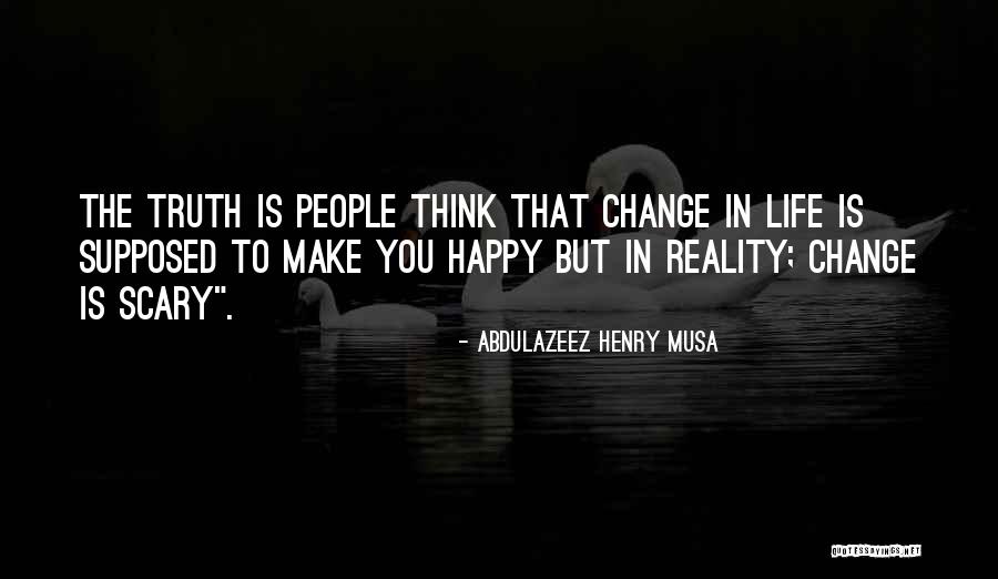 How Change Is Scary Quotes By Abdulazeez Henry Musa