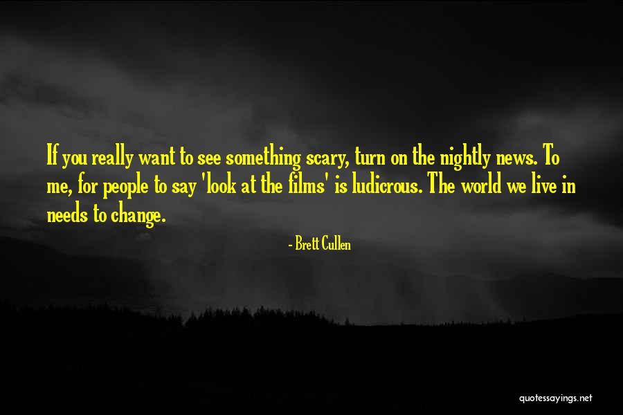 How Change Is Scary Quotes By Brett Cullen