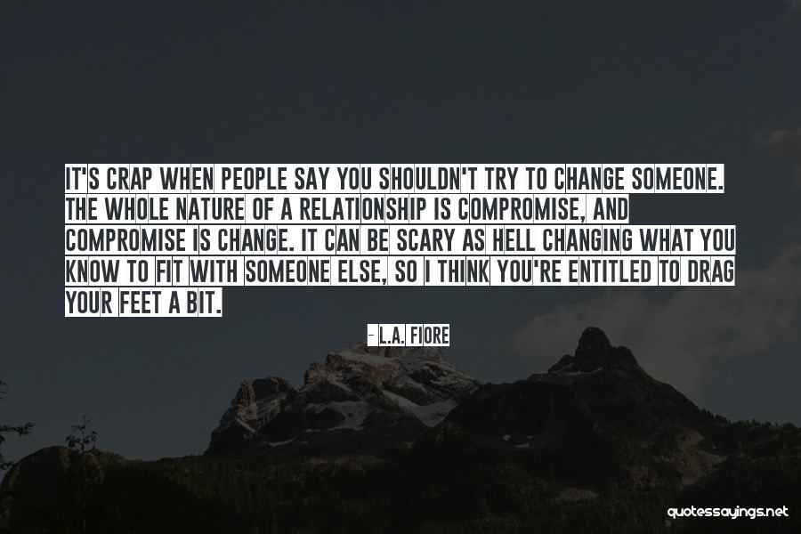 How Change Is Scary Quotes By L.A. Fiore How Change Is Scary Quotes By L.A. Fiore