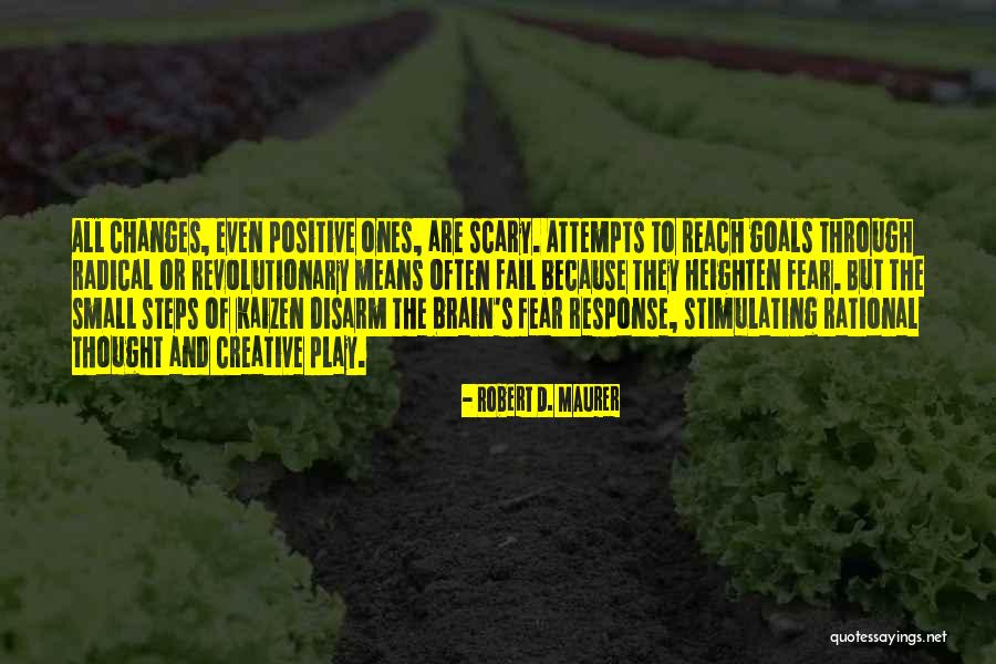 How Change Is Scary Quotes By Robert D. Maurer How Change Is Scary Quotes By Robert D. Maurer