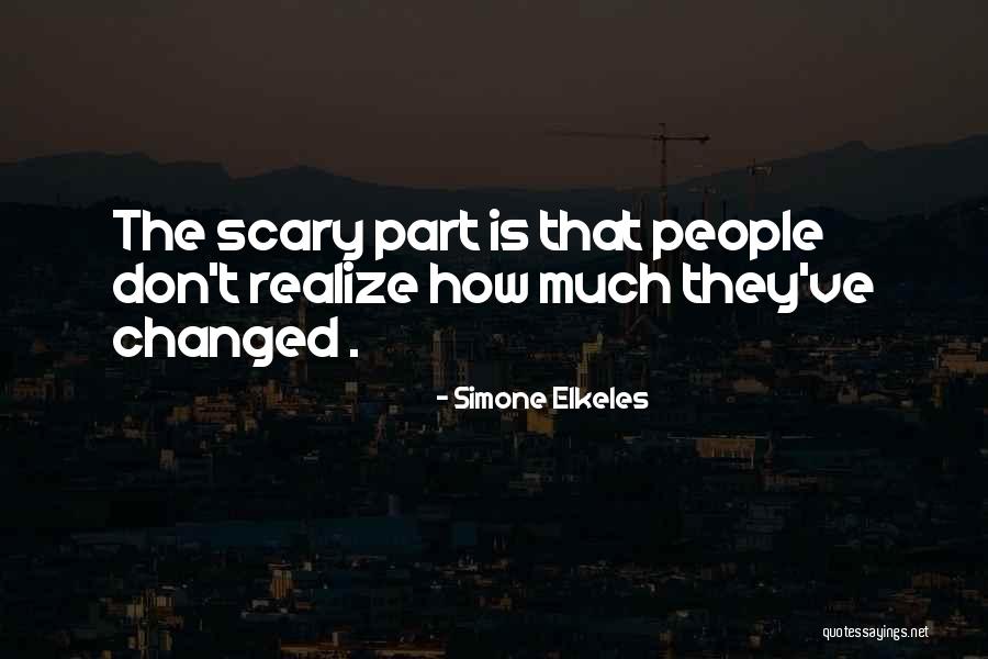 How Change Is Scary Quotes By Simone Elkeles