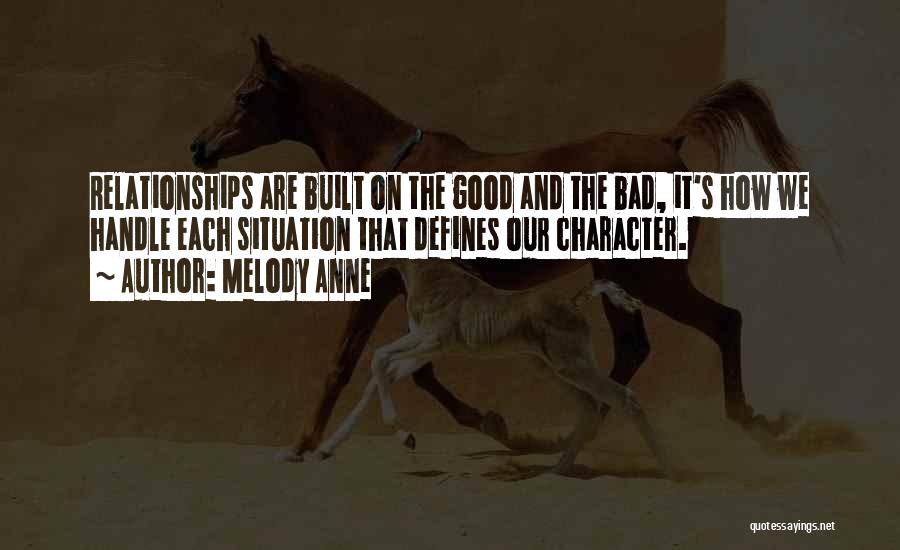 How Character Is Built Quotes By Melody Anne