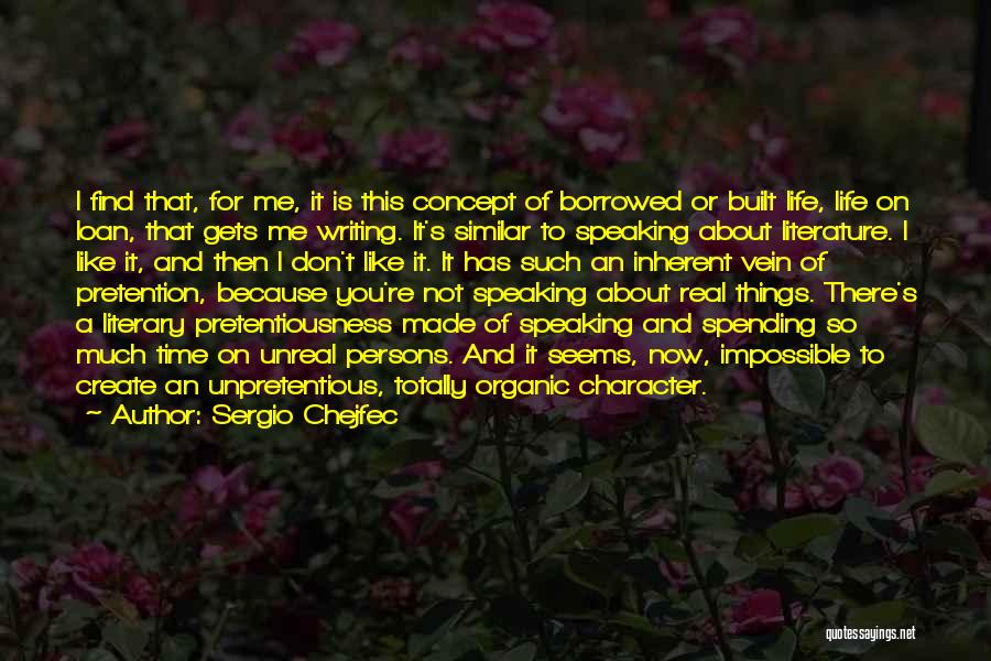How Character Is Built Quotes By Sergio Chejfec