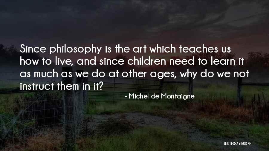 How Children Learn Quotes By Michel De Montaigne How Children Learn Quotes By Michel De Montaigne