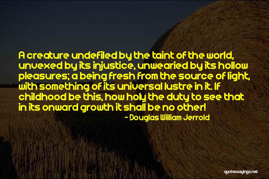 How Children See The World Quotes By Douglas William Jerrold How Children See The World Quotes By Douglas William Jerrold