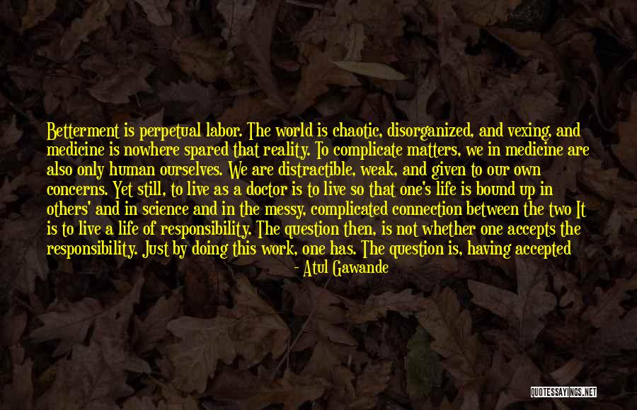 How Complicated Life Is Quotes By Atul Gawande