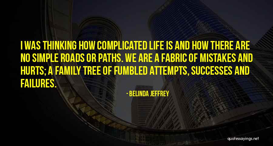 How Complicated Life Is Quotes By Belinda Jeffrey