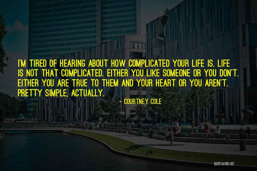 How Complicated Life Is Quotes By Courtney Cole