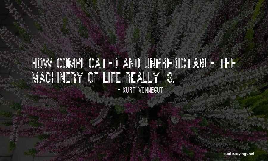 How Complicated Life Is Quotes By Kurt Vonnegut How Complicated Life Is Quotes By Kurt Vonnegut