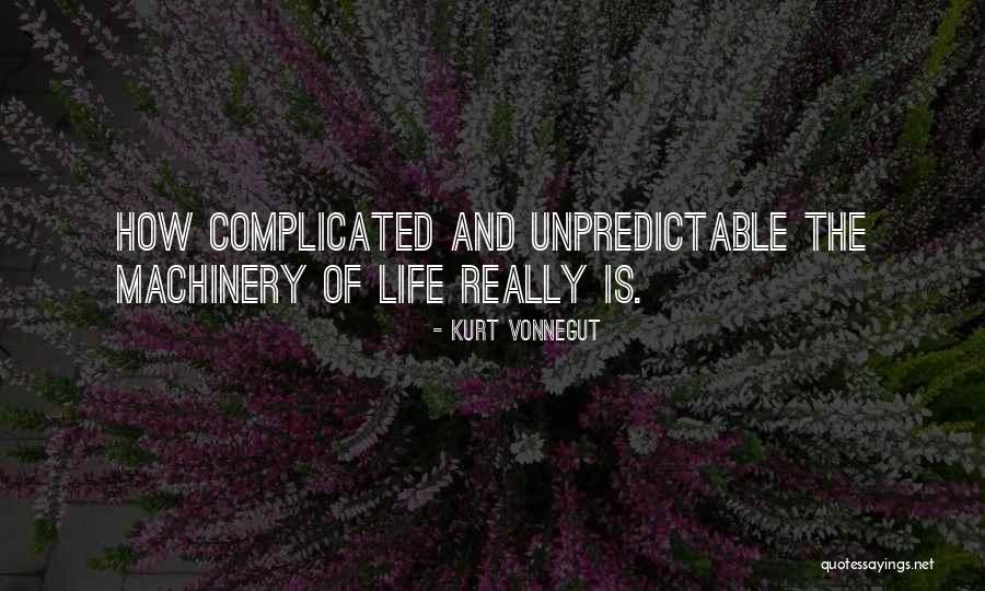 How Complicated Life Is Quotes By Kurt Vonnegut