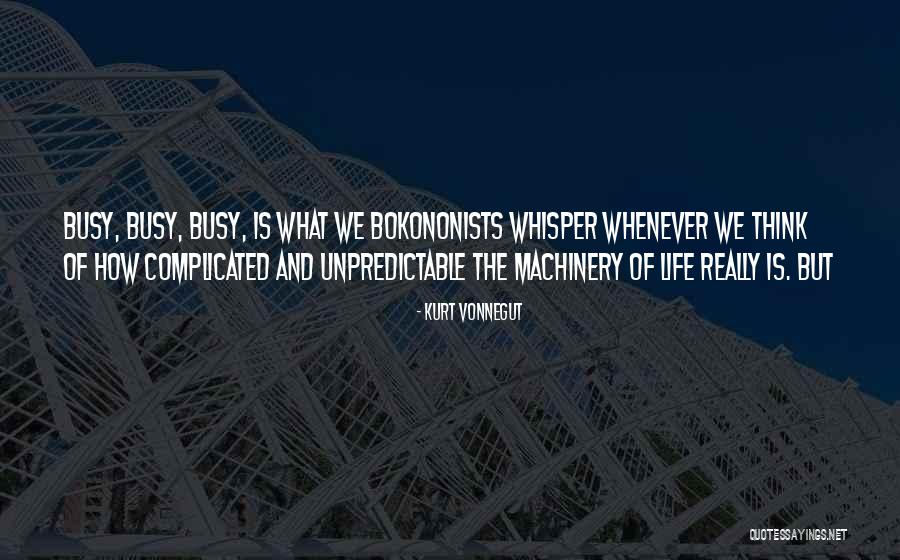 How Complicated Life Is Quotes By Kurt Vonnegut How Complicated Life Is Quotes By Kurt Vonnegut