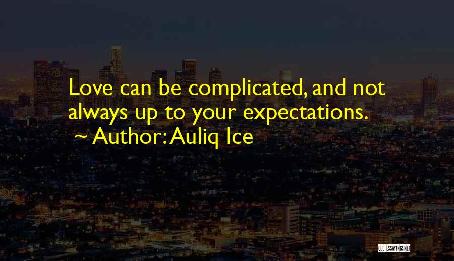 How Complicated Love Is Quotes By Auliq Ice