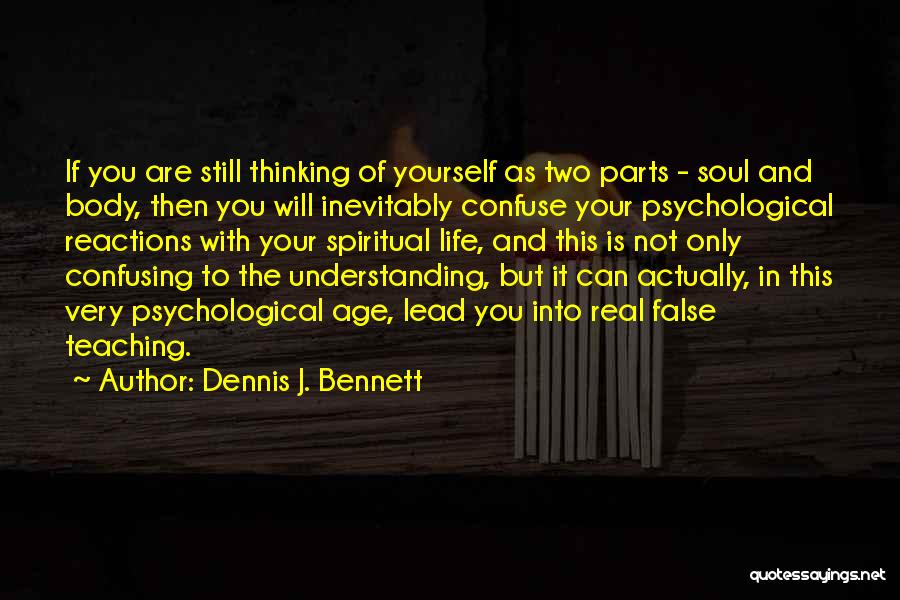 How Confusing Life Can Be Quotes By Dennis J. Bennett