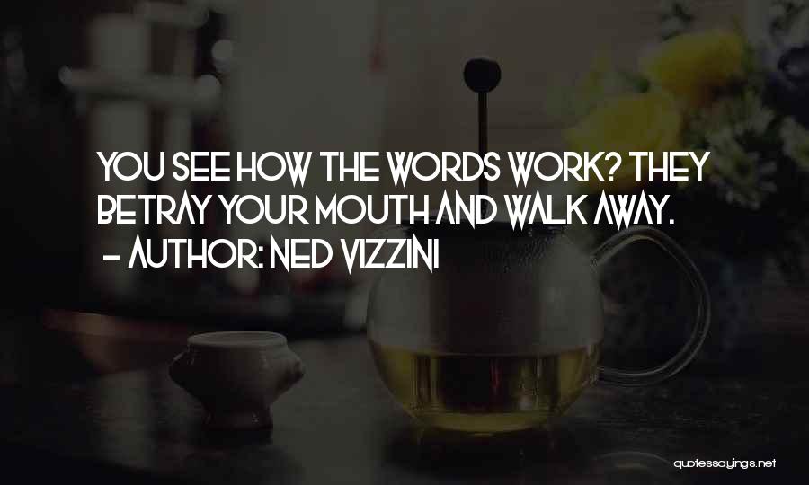 How Could You Just Walk Away Quotes By Ned Vizzini