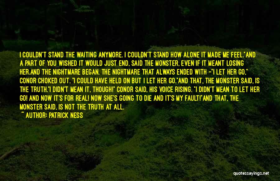 How Could You Let Me Go Quotes By Patrick Ness