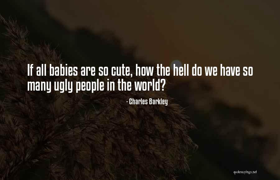 How Cute Baby Quotes By Charles Barkley How Cute Baby Quotes By Charles Barkley