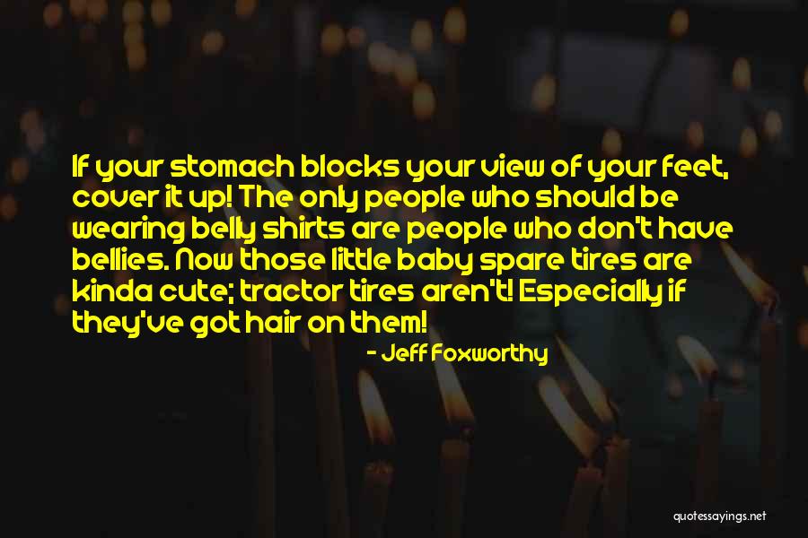 How Cute Baby Quotes By Jeff Foxworthy How Cute Baby Quotes By Jeff Foxworthy