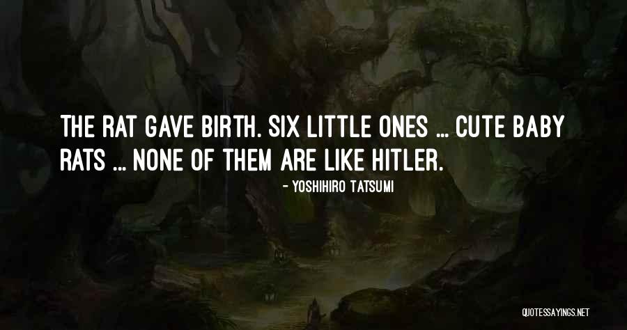 How Cute Baby Quotes By Yoshihiro Tatsumi How Cute Baby Quotes By Yoshihiro Tatsumi