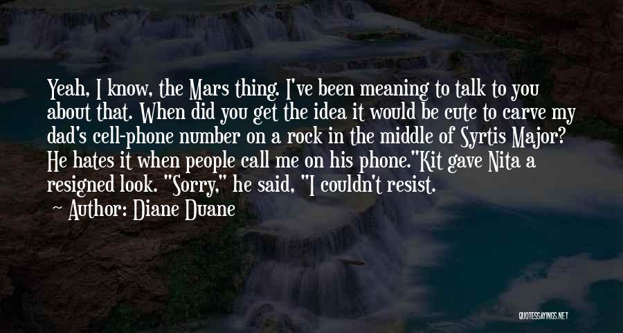 How Cute I Am Quotes By Diane Duane