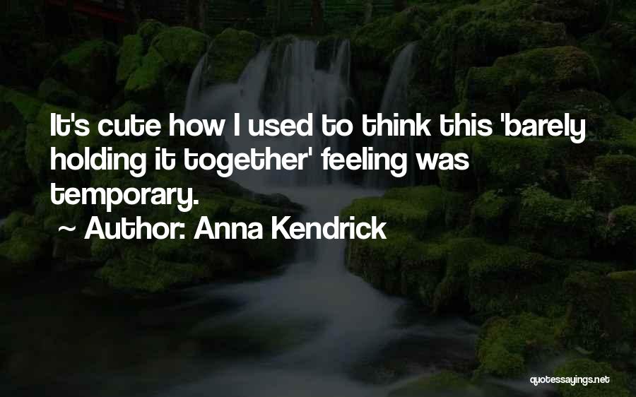 How Cute Quotes By Anna Kendrick