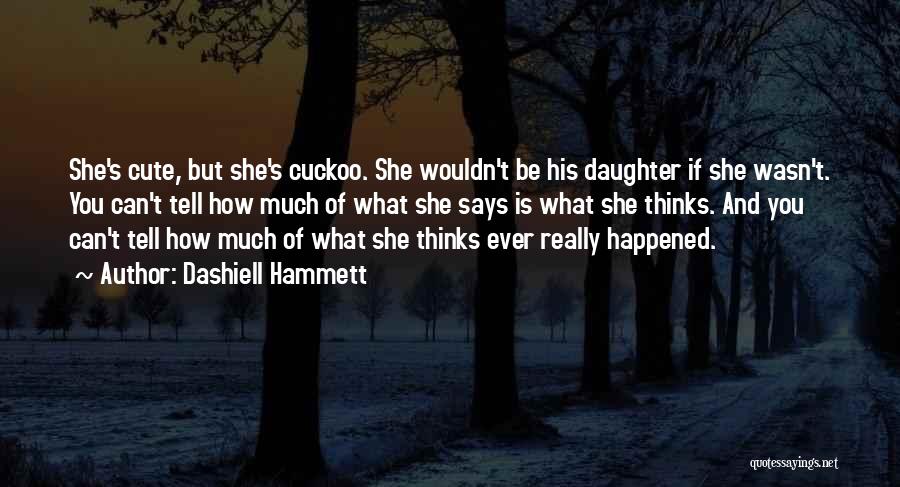 How Cute Quotes By Dashiell Hammett