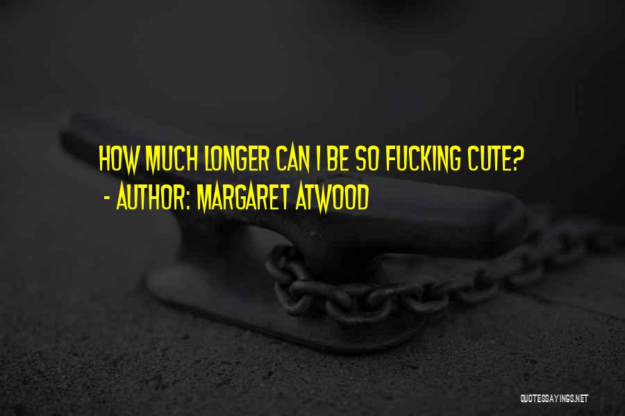 How Cute Quotes By Margaret Atwood