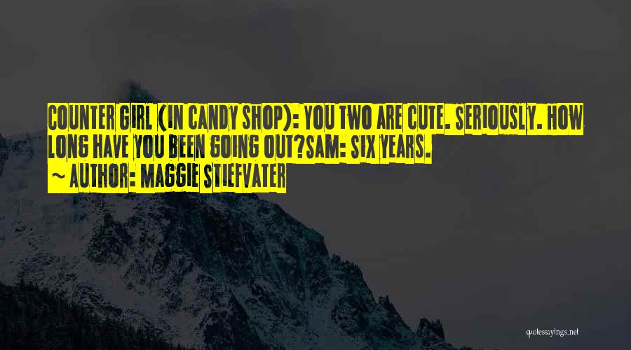 How Cute You Are Quotes By Maggie Stiefvater