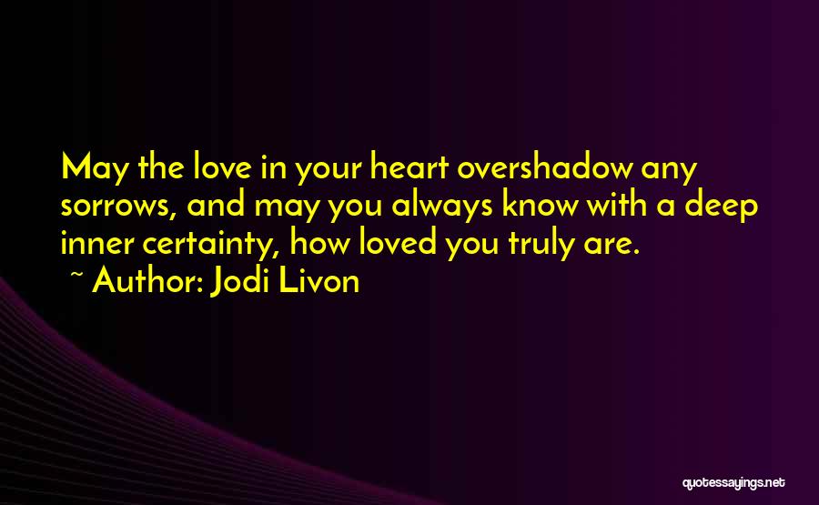 How Deep Love Quotes By Jodi Livon