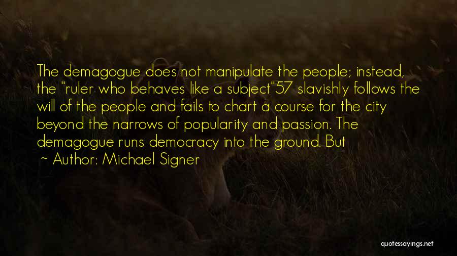 How Democracy Fails Quotes By Michael Signer