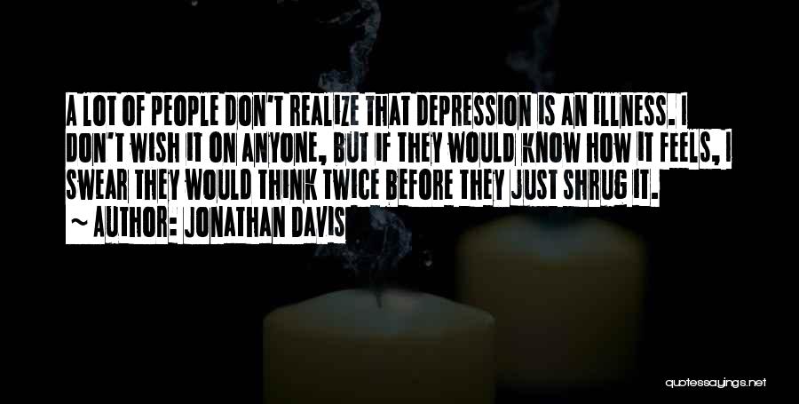 How Depression Feels Quotes By Jonathan Davis