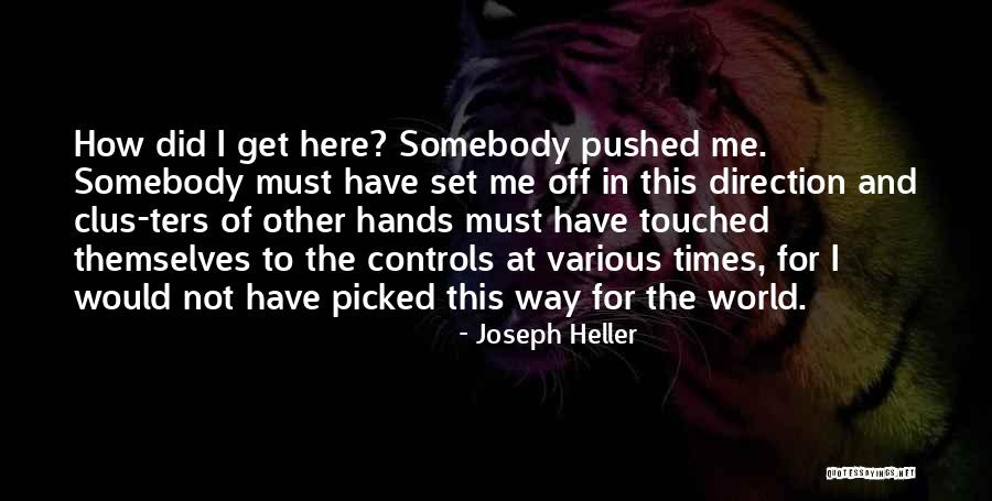 How Did I Get Here Quotes By Joseph Heller How Did I Get Here Quotes By Joseph Heller