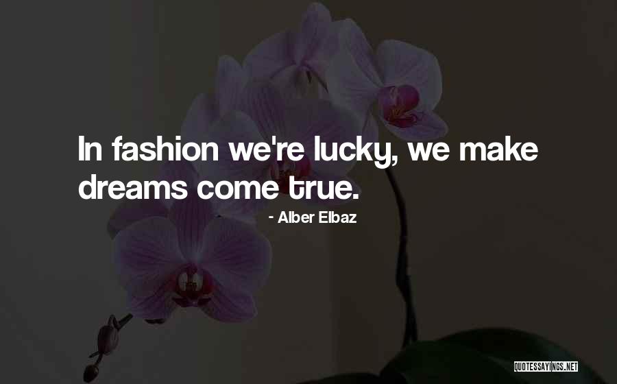 How Did I Get So Lucky Quotes By Alber Elbaz