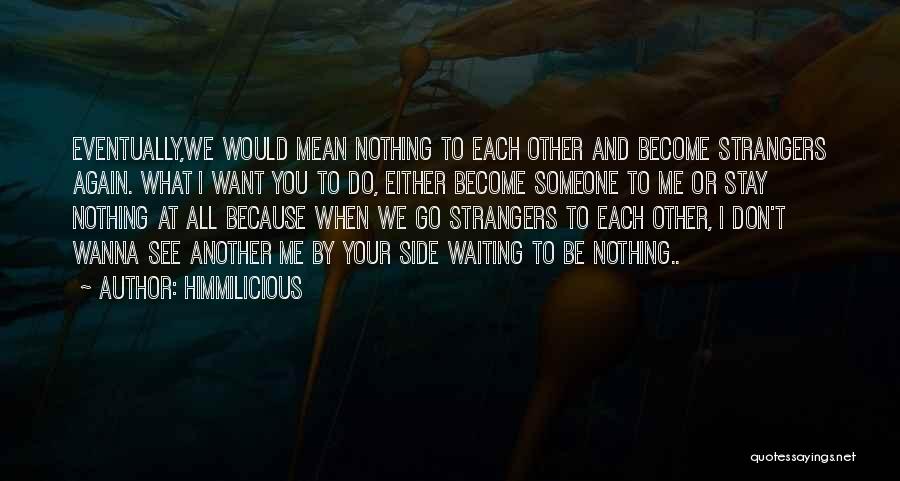 How Did We Become Strangers Quotes By Himmilicious