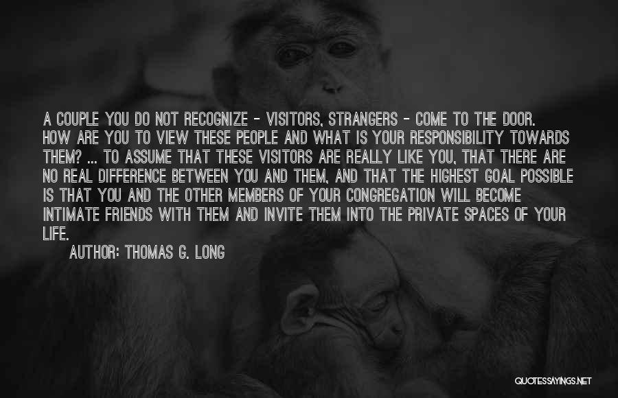 How Did We Become Strangers Quotes By Thomas G. Long