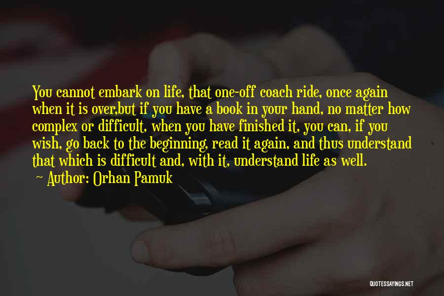 How Difficult Life Is Quotes By Orhan Pamuk
