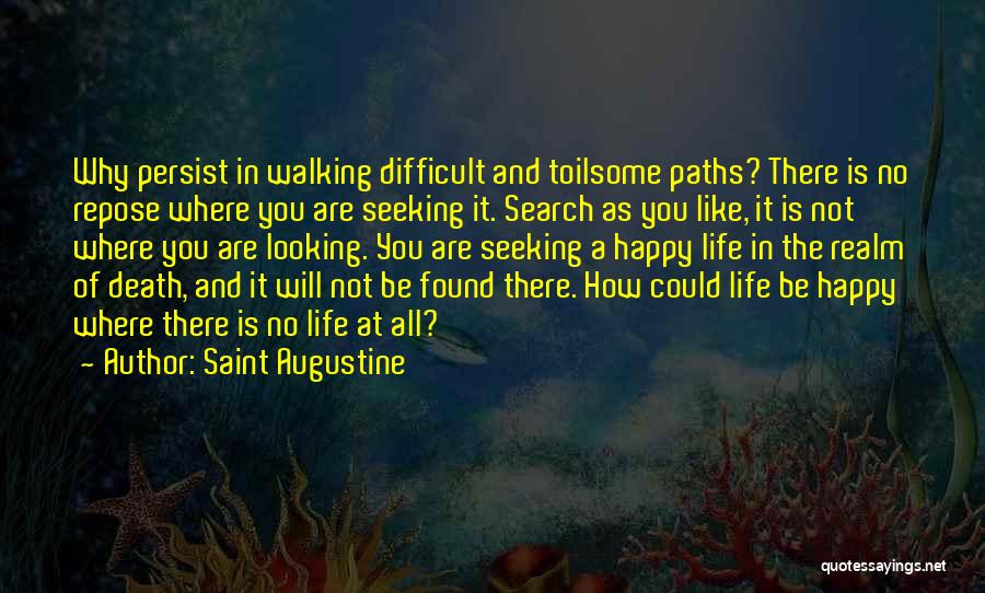 How Difficult Life Is Quotes By Saint Augustine