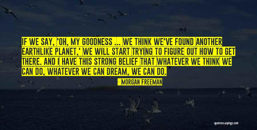 How Do I Get There Quotes By Morgan Freeman How Do I Get There Quotes By Morgan Freeman