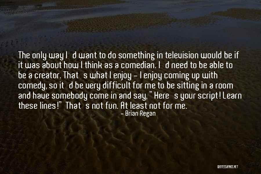 How Do I Have Fun Quotes By Brian Regan How Do I Have Fun Quotes By Brian Regan