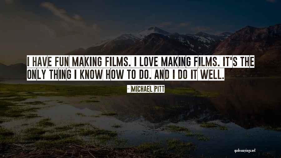 How Do I Have Fun Quotes By Michael Pitt How Do I Have Fun Quotes By Michael Pitt