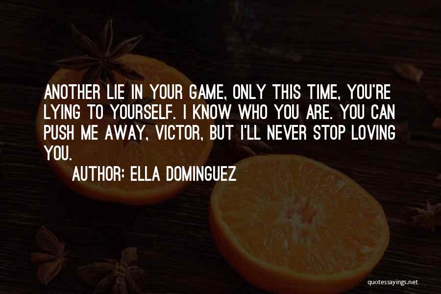 How Do I Stop Loving You Quotes By Ella Dominguez