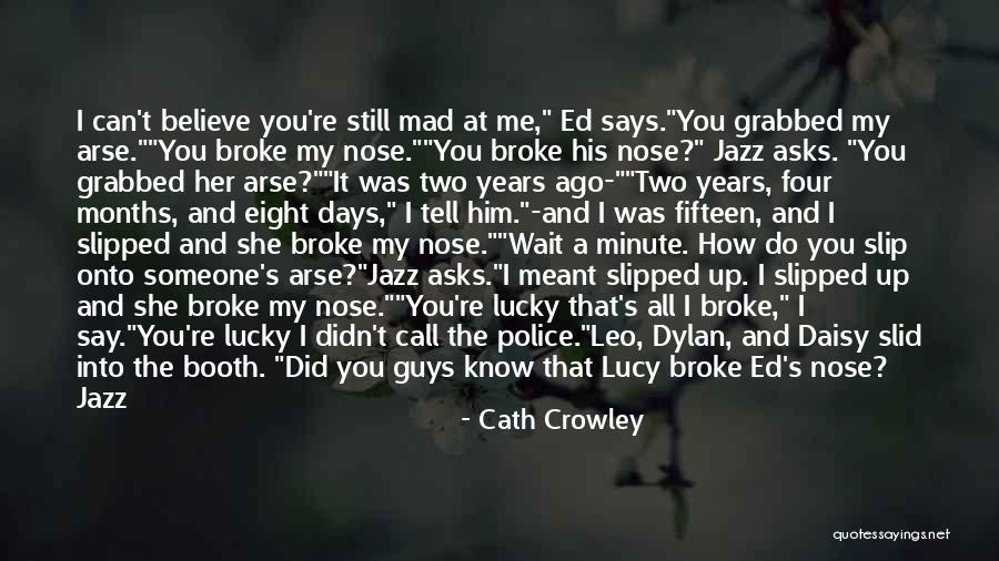 How Do I Tell You Quotes By Cath Crowley How Do I Tell You Quotes By Cath Crowley