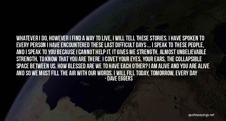 How Do I Tell You Quotes By Dave Eggers How Do I Tell You Quotes By Dave Eggers
