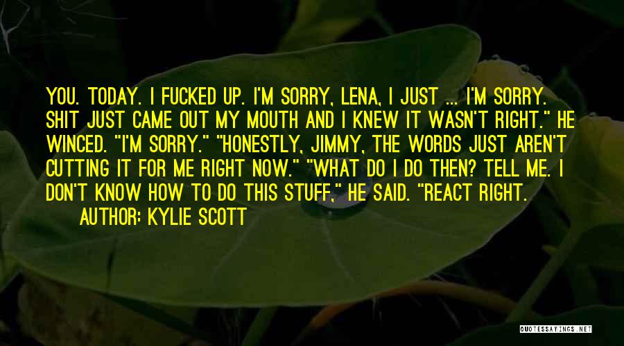 How Do I Tell You Quotes By Kylie Scott
