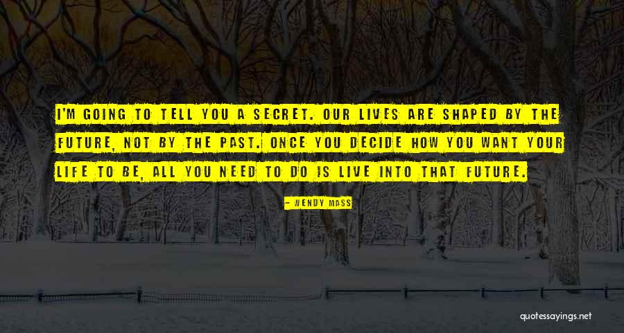 How Do I Tell You Quotes By Wendy Mass How Do I Tell You Quotes By Wendy Mass