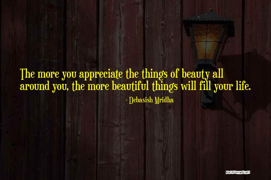 How Do You Appreciate Beauty Quotes By Debasish Mridha