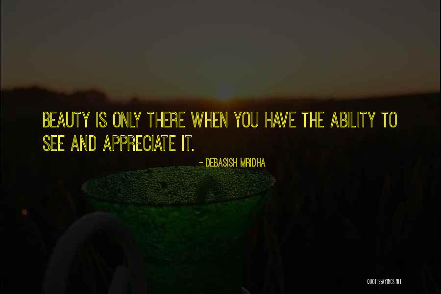 How Do You Appreciate Beauty Quotes By Debasish Mridha