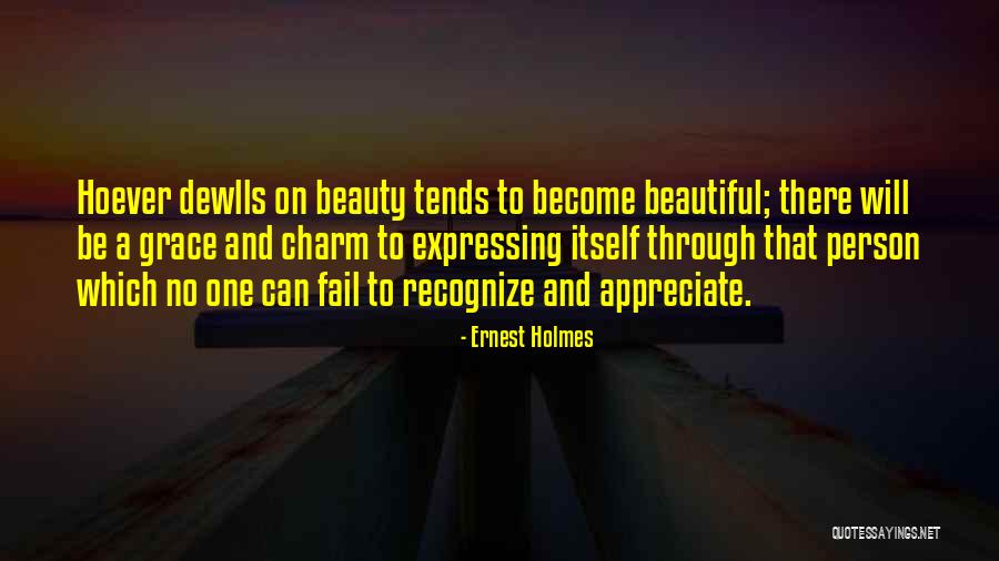 How Do You Appreciate Beauty Quotes By Ernest Holmes